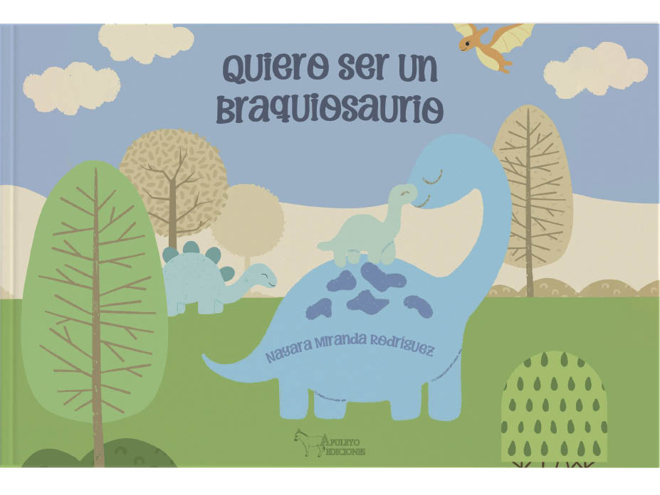 Quiero Ser Un Braquiosaurio Apuleyo Ediciones Sello Editorial