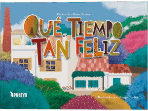 Qué tiempo tan feliz