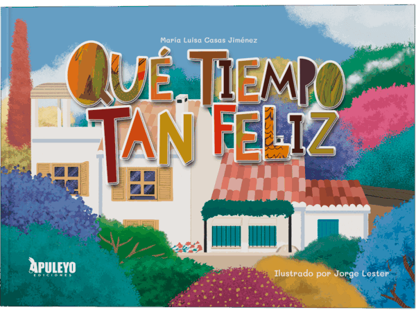 Qué tiempo tan feliz