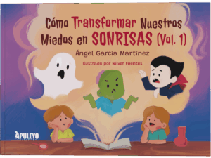 CÓMO TRANSFORMAR NUESTROS MIEDOS EN SONRISAS (Vol. 1)